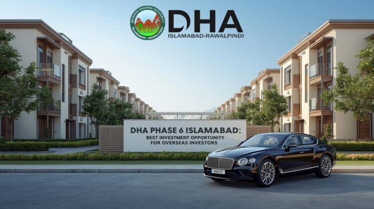 DHA Phase 6 Islamabad: Best Investment opportunity to overseas investors.